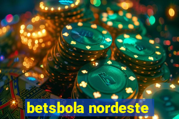 betsbola nordeste